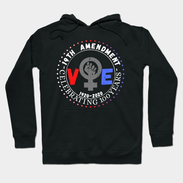 19th Amendment Celebrating 100 Years Vote 1920-2020 Hoodie by JustBeSatisfied